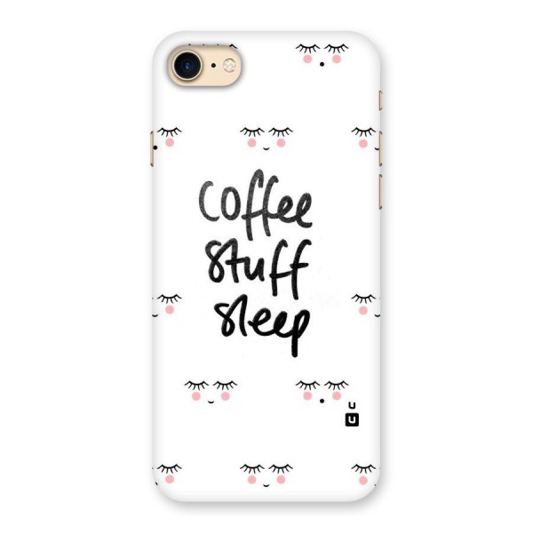 Coffee Stuff Sleep Back Case for iPhone 7