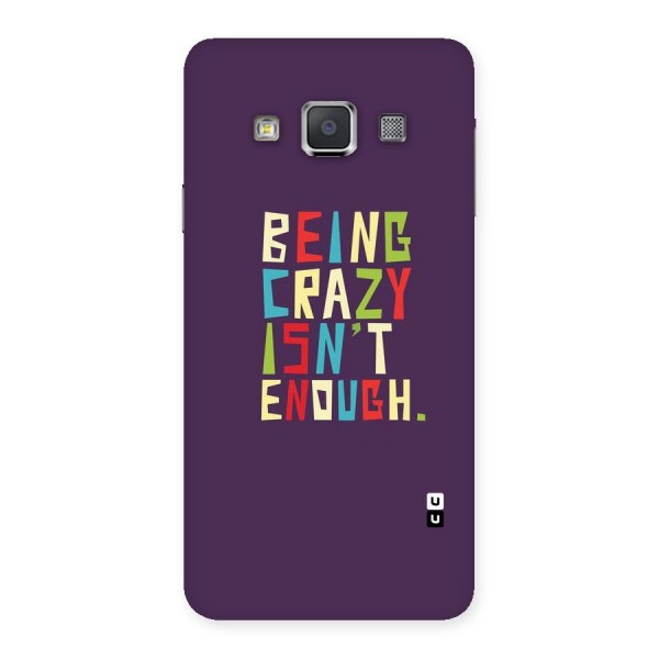 Crazy Isnt Enough Back Case for Galaxy A3