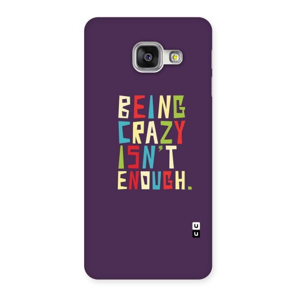 Crazy Isnt Enough Back Case for Galaxy A3 2016