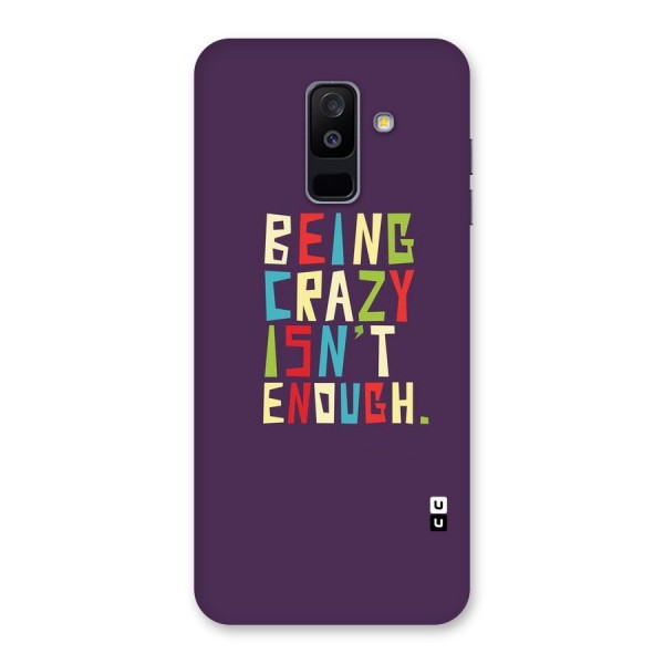 Crazy Isnt Enough Back Case for Galaxy A6 Plus
