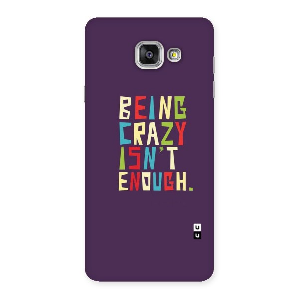 Crazy Isnt Enough Back Case for Galaxy A7 2016