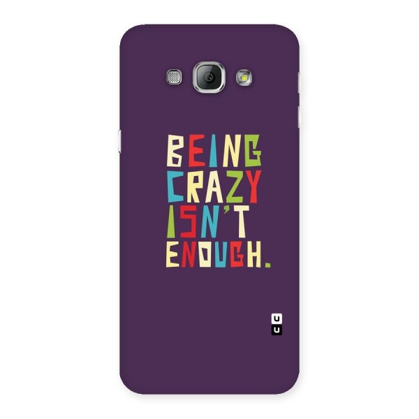 Crazy Isnt Enough Back Case for Galaxy A8