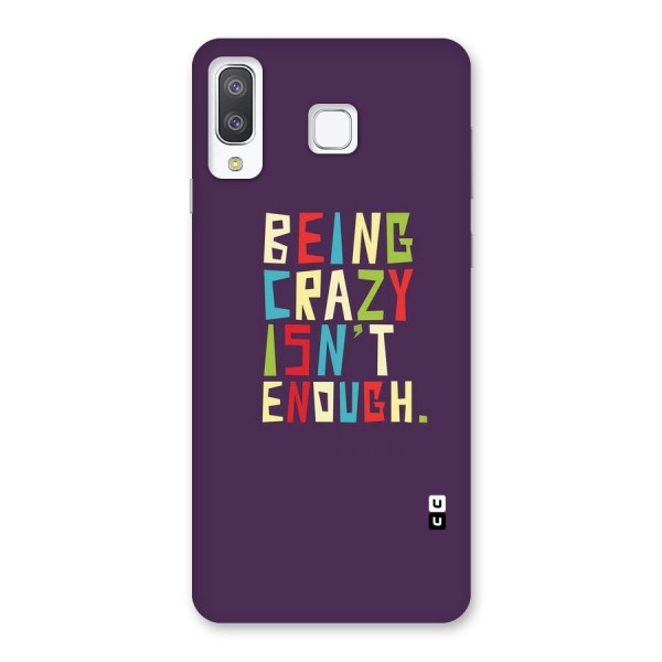 Crazy Isnt Enough Back Case for Galaxy A8 Star