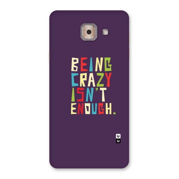 Crazy Isnt Enough Back Case for Galaxy J7 Max