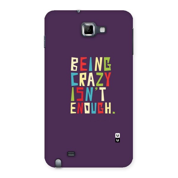 Crazy Isnt Enough Back Case for Galaxy Note