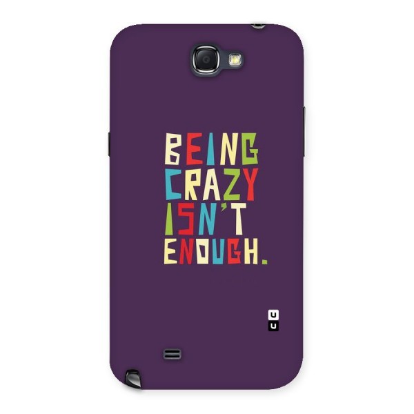 Crazy Isnt Enough Back Case for Galaxy Note 2
