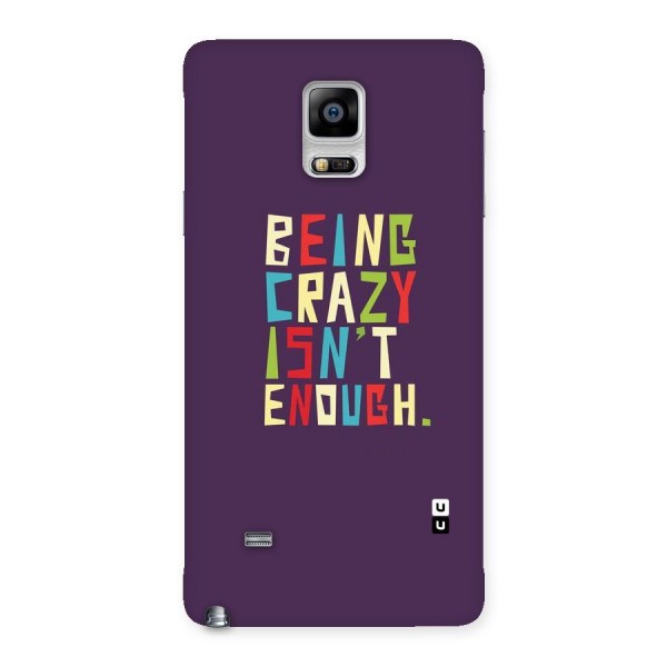 Crazy Isnt Enough Back Case for Galaxy Note 4