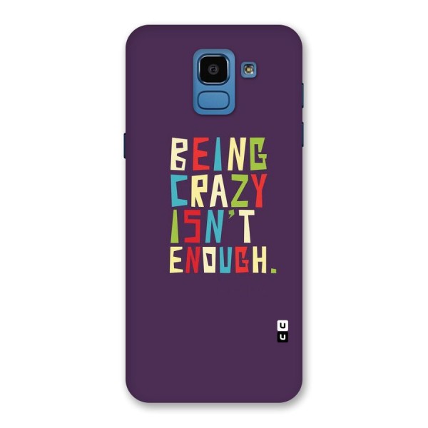 Crazy Isnt Enough Back Case for Galaxy On6