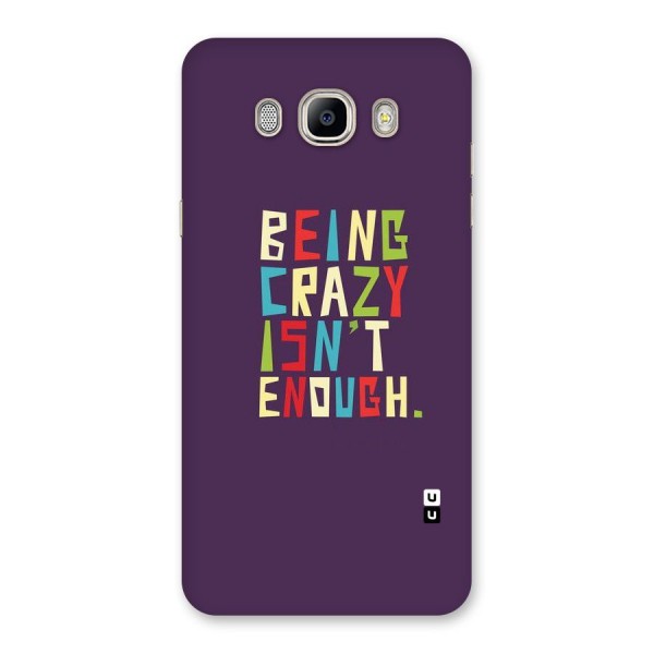 Crazy Isnt Enough Back Case for Galaxy On8