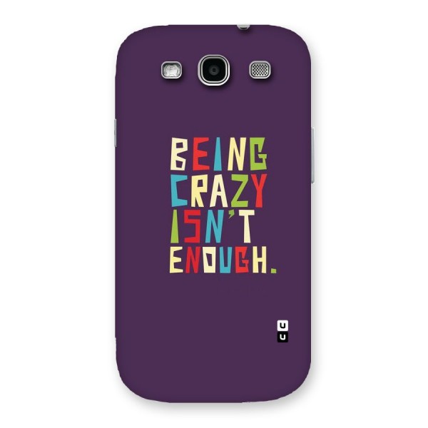 Crazy Isnt Enough Back Case for Galaxy S3