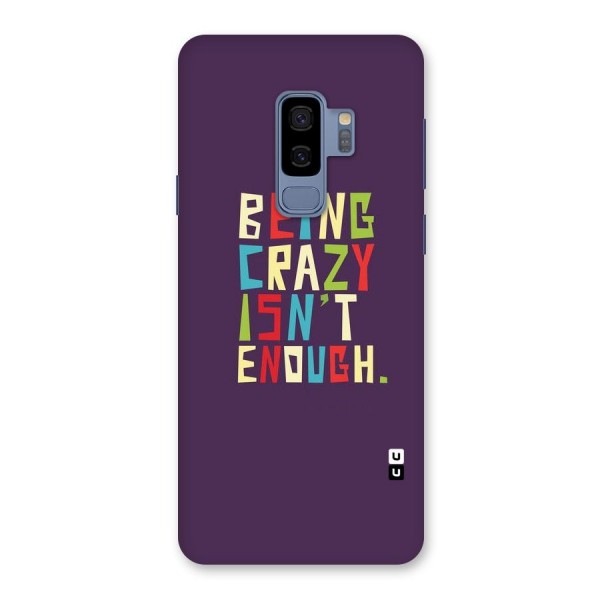 Crazy Isnt Enough Back Case for Galaxy S9 Plus