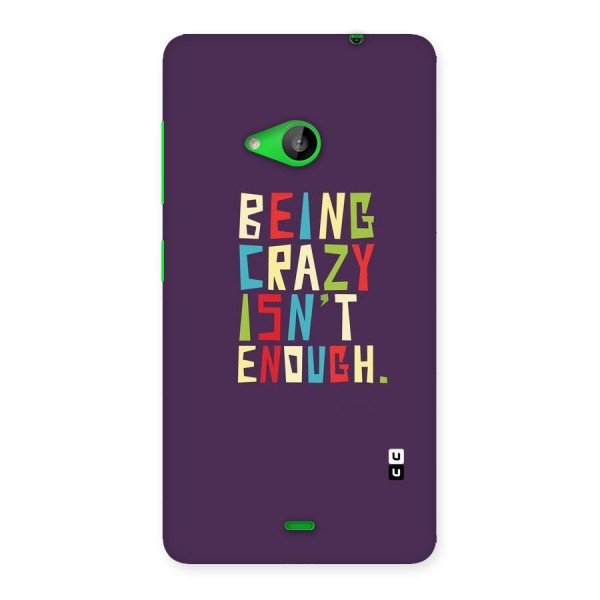 Crazy Isnt Enough Back Case for Lumia 535