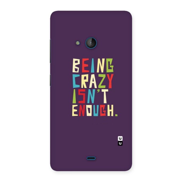 Crazy Isnt Enough Back Case for Lumia 540