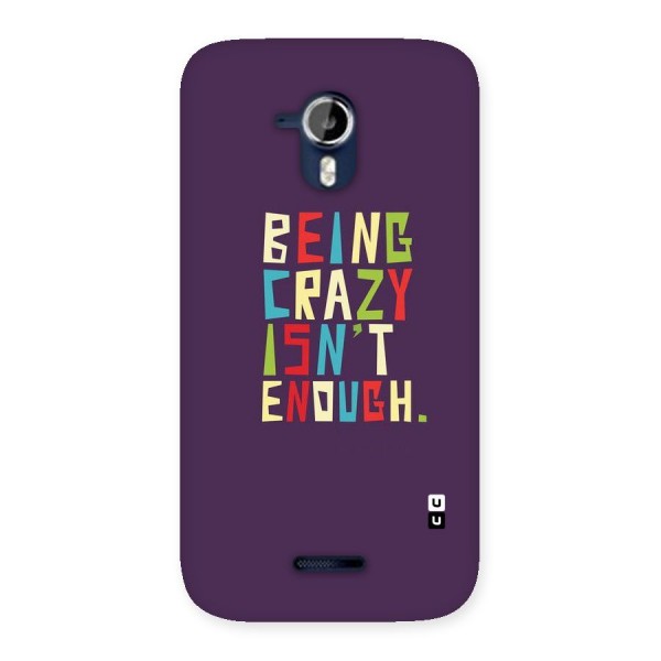 Crazy Isnt Enough Back Case for Micromax Canvas Magnus A117