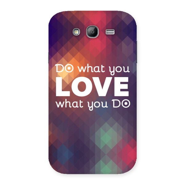 Do What You Love Back Case for Galaxy Grand Neo Plus