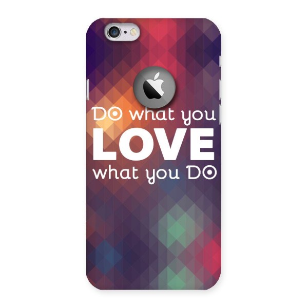 Do What You Love Back Case for iPhone 6 Logo Cut