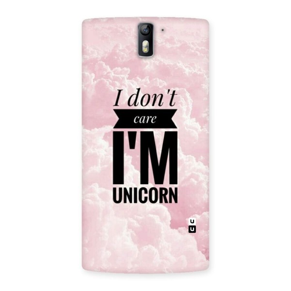 Dont Care Unicorn Back Case for One Plus One