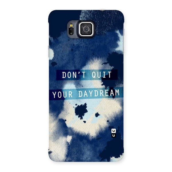 Dont Quit Back Case for Galaxy Alpha