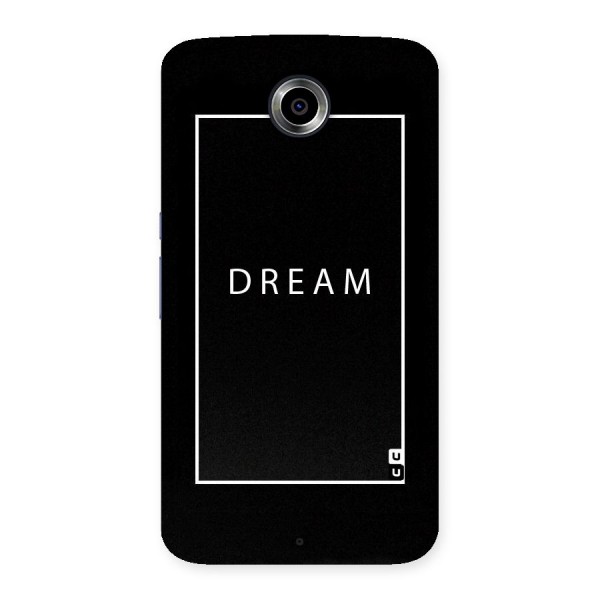 Dream Classic Back Case for Nexsus 6