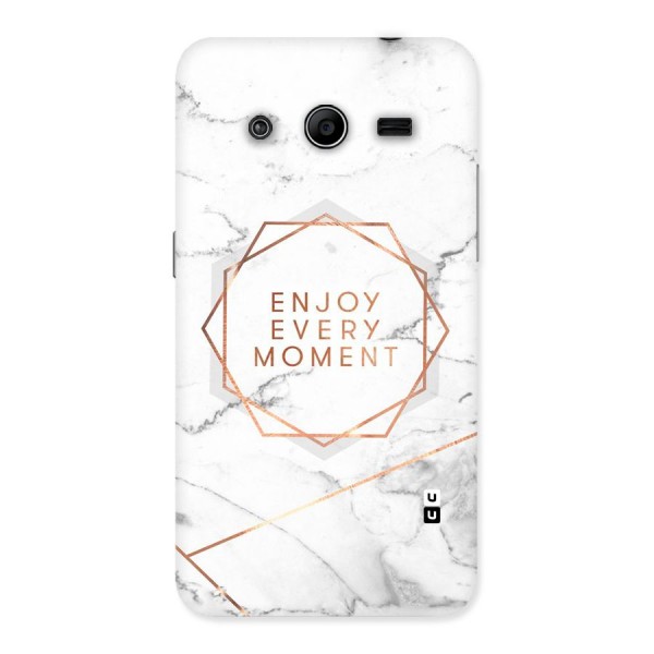 Enjoy Every Moment Back Case for Galaxy Core 2