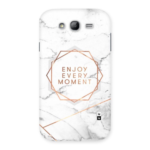 Enjoy Every Moment Back Case for Galaxy Grand