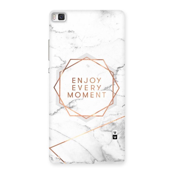 Enjoy Every Moment Back Case for Huawei P8