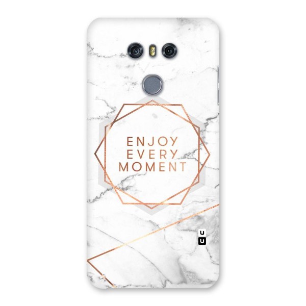 Enjoy Every Moment Back Case for LG G6