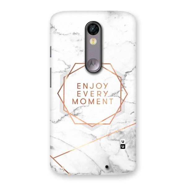 Enjoy Every Moment Back Case for Moto X Force
