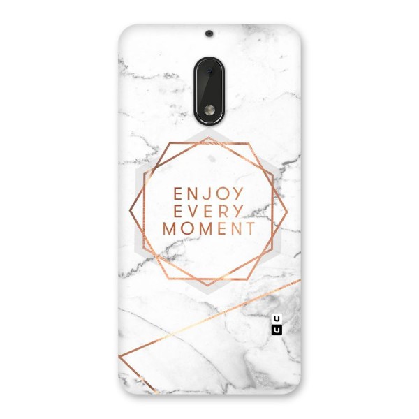 Enjoy Every Moment Back Case for Nokia 6