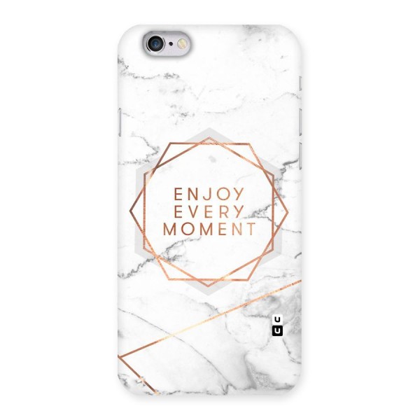 Enjoy Every Moment Back Case for iPhone 6 6S