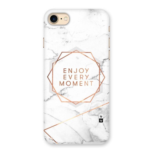 Enjoy Every Moment Back Case for iPhone 7