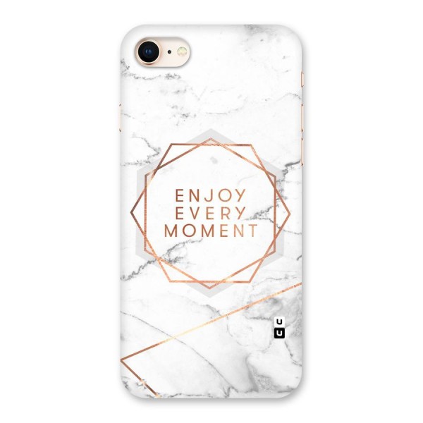 Enjoy Every Moment Back Case for iPhone 8
