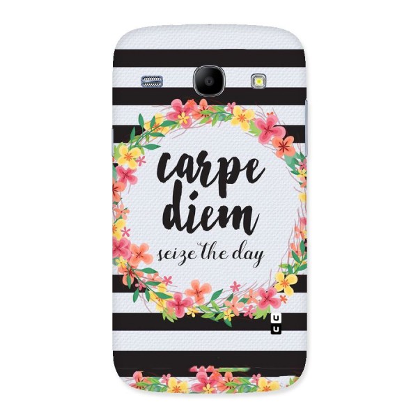 Floral Seize The Day Back Case for Galaxy Core