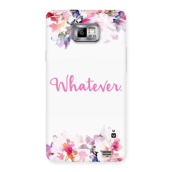 Flower Whatever Back Case for Galaxy S2
