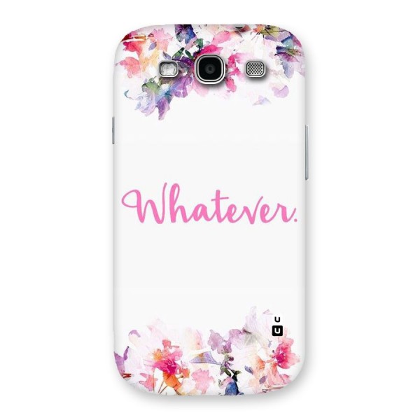 Flower Whatever Back Case for Galaxy S3