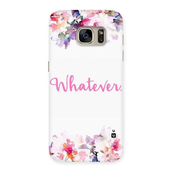 Flower Whatever Back Case for Galaxy S7