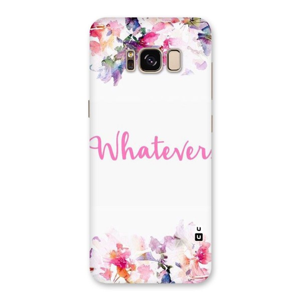 Flower Whatever Back Case for Galaxy S8