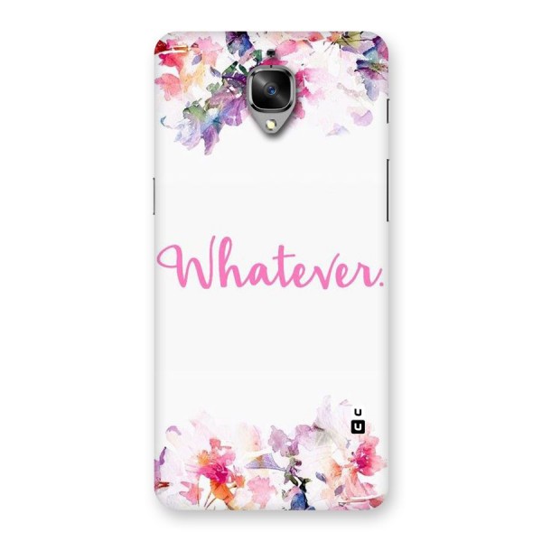 Flower Whatever Back Case for OnePlus 3T
