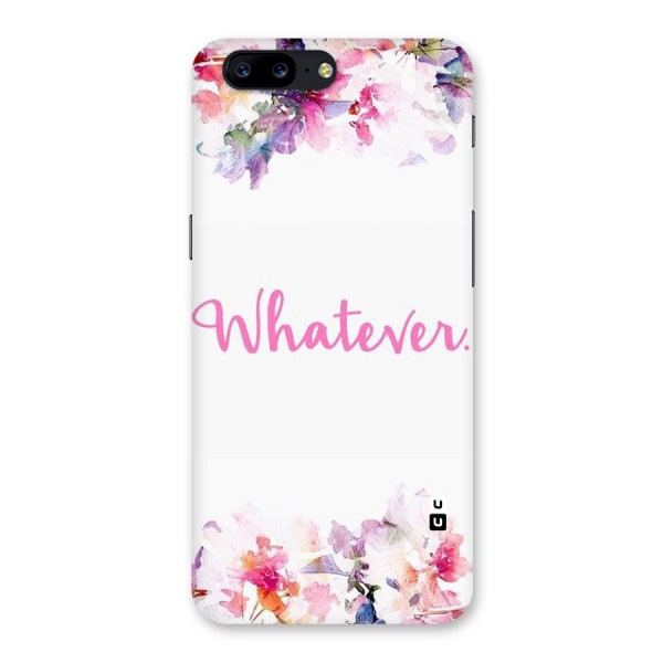Flower Whatever Back Case for OnePlus 5