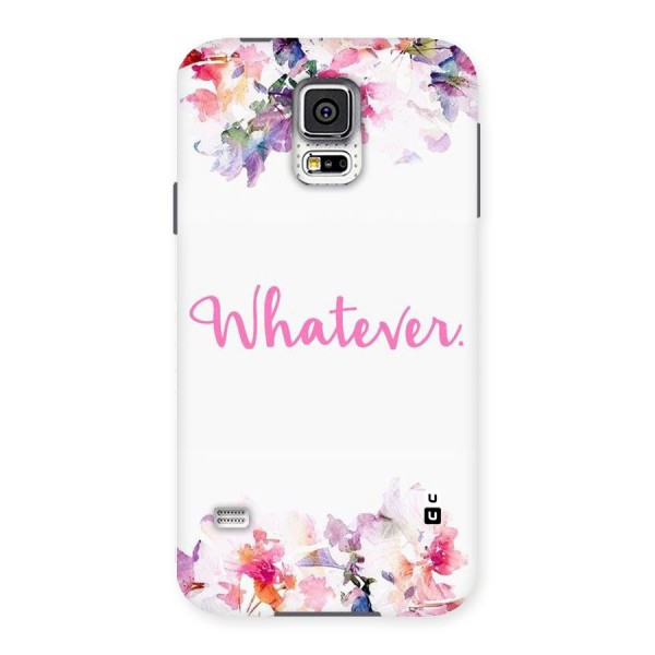 Flower Whatever Back Case for Samsung Galaxy S5
