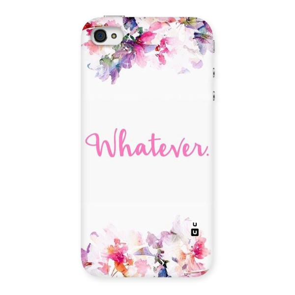 Flower Whatever Back Case for iPhone 4 4s