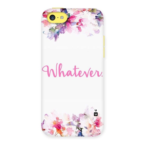 Flower Whatever Back Case for iPhone 5C