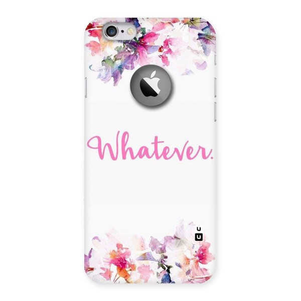 Flower Whatever Back Case for iPhone 6 Logo Cut