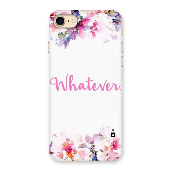 Flower Whatever Back Case for iPhone 7