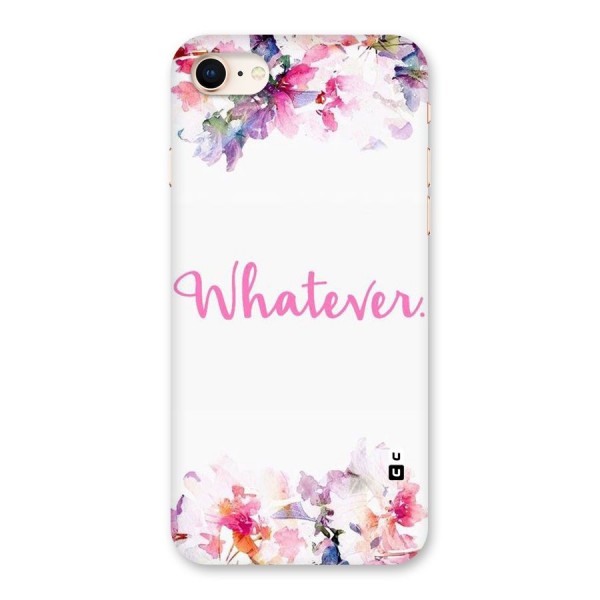 Flower Whatever Back Case for iPhone 8