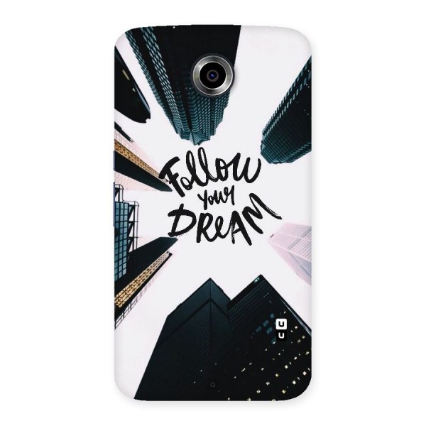 Follow Dream Back Case for Nexsus 6