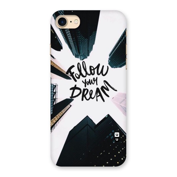 Follow Dream Back Case for iPhone 7