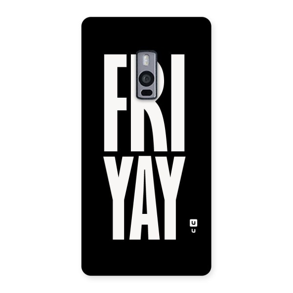 Fri Yay Back Case for OnePlus Two