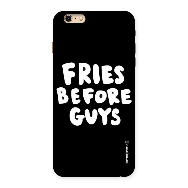 Fries Always Back Case for iPhone 6 Plus 6S Plus