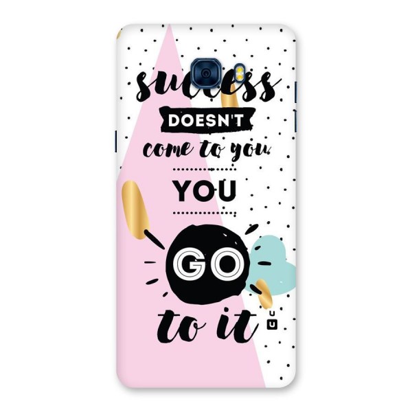 Go To Success Back Case for Galaxy C7 Pro